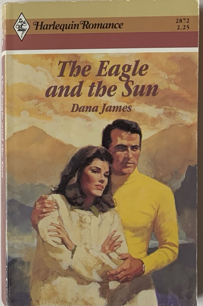 The Eagle and the Sun by Dana James Harlequin Romance