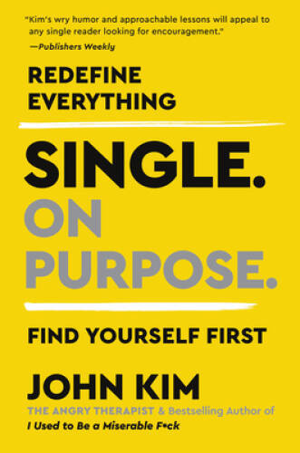Single On Purpose: Redefine Everything Find Yourself First – VERY GOOD