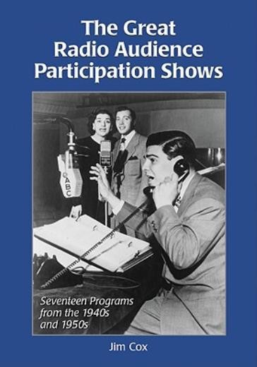 The Great Radio Audience Participation Shows: Seventeen Prog…