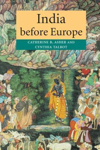 India Before Europe by Asher, Catherine B.; Talbot, Cynthia