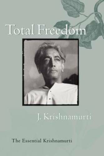 Total Freedom: The Essential Krishnamurti – Paperback – GOOD