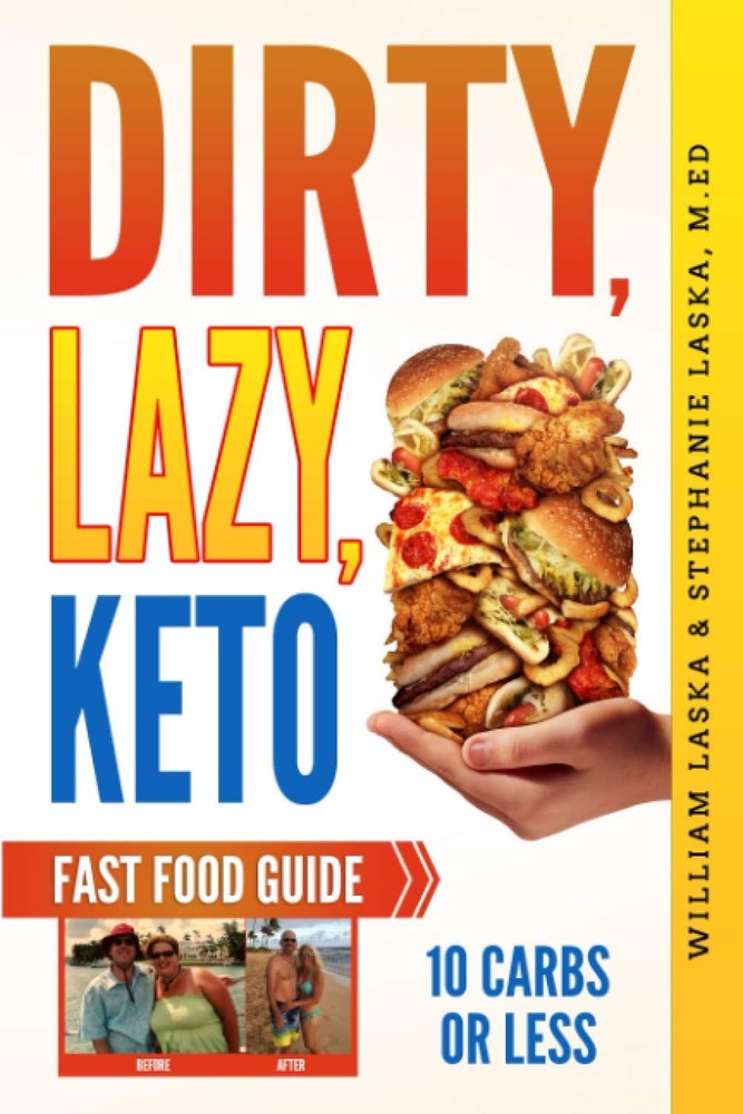 DIRTY, LAZY, KETO Fast Food Guide: 10 Carbs or Less: Ketogenic Diet, Low Car…