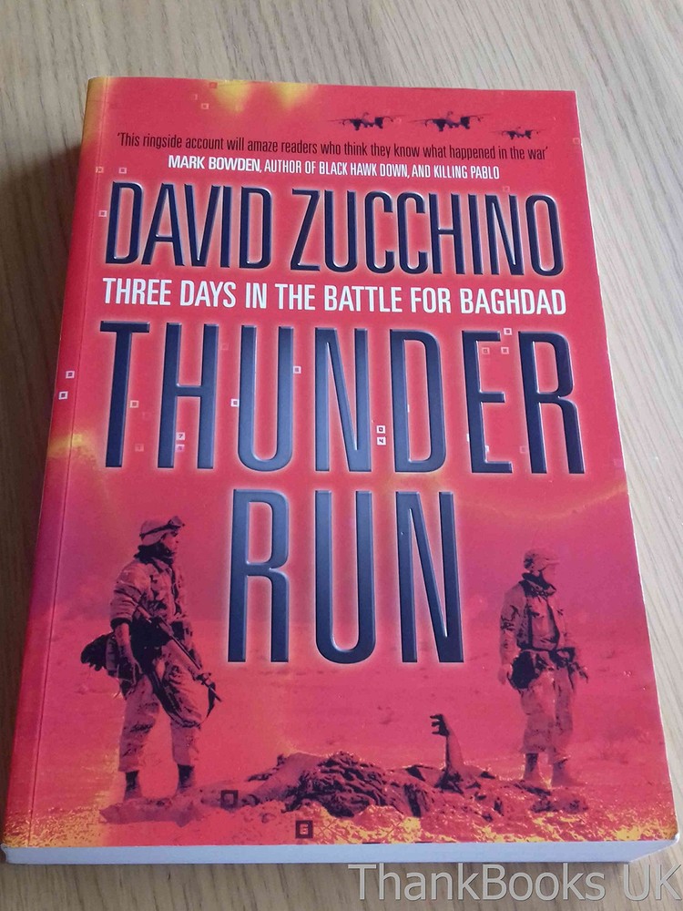 Thunder Run: The Armored Strike to Capture Baghdad – Bowden, Mark|Zucchino, …
