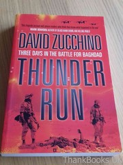 Thunder Run: The Armored Strike to Capture Baghdad – Bowden, Mark|Zucchino, …