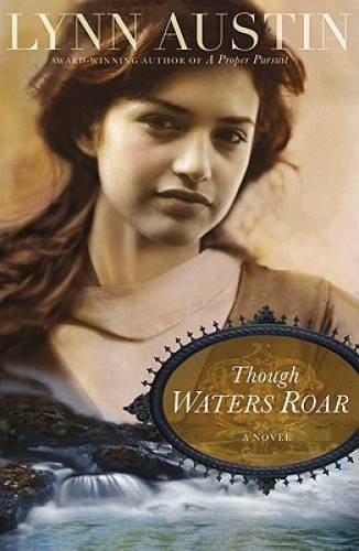 Though Waters Roar – Paperback By Austin, Lynn – GOOD
