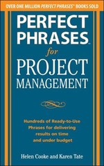 Perfect Phrases for Project Management: Hundreds of Ready-To-Use