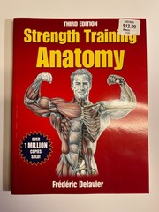 Anatomy Ser.: Strength Training Anatomy by Frederic Delavier (2010, Trade…