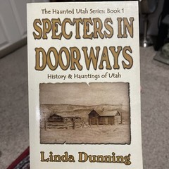 Specters in Doorways By Linda Dunning History, And Hauntings Of Utah 1st Edition