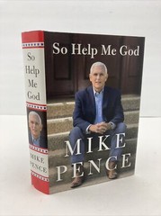 So Help Me God, by Mike Pence, Hardcover – SIGNED 1st Edition