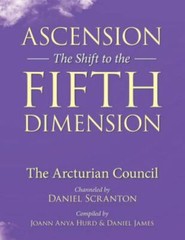 Ascension: The Shift to the Fifth Dimension: The Arcturian Council, Scranton, Da