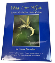 Wild Love Affair Essence of Florida’s Native Orchids HC Sealed Connie Bransilver