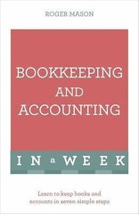 Bookkeeping and Accounting in a Week: Teach Yourself (Teach Yourself: In a Week