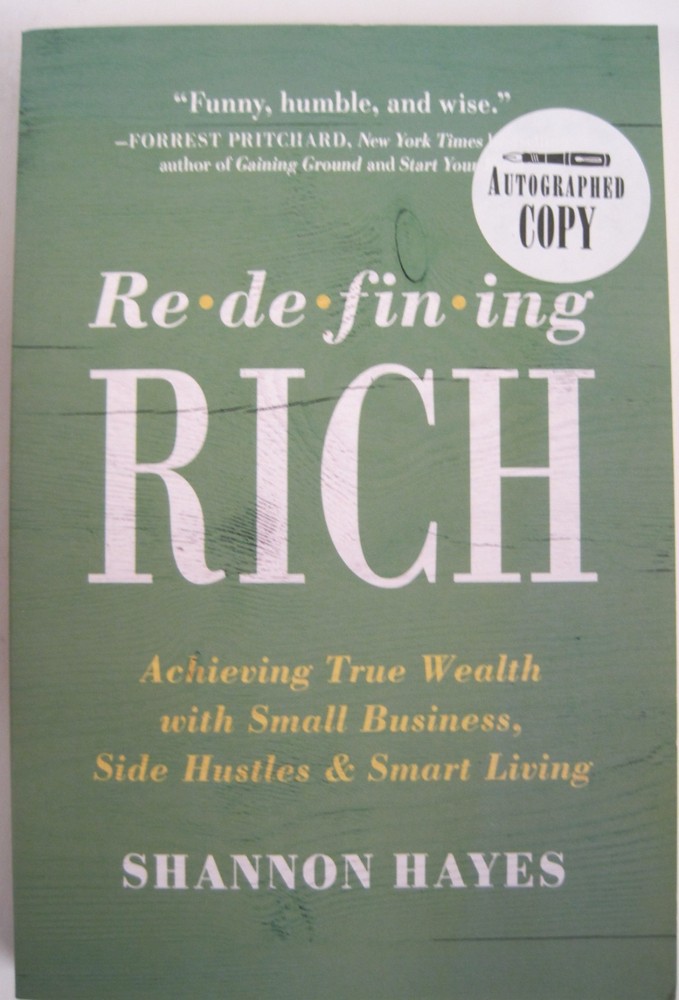 Redefining Rich: Achieving True Wealth .., SIGNED by Shannon Hayes (SC)