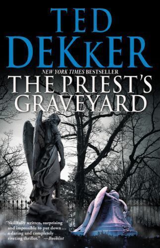 The Priest’s Graveyard by Ted Dekker