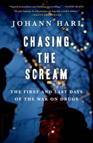 Chasing the Scream: The First and Last Days of the War on Drugs – VERY GOOD