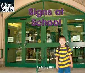Signs at School (Welcome Books: Signs in My – Paperback, by Hill Mary – Good
