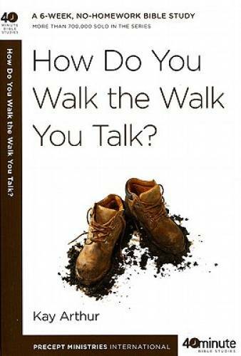 How Do You Walk the Walk You Talk? (40-Minute Bible Studies) – Paperback – GOOD