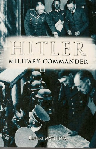 HITLER : Military Commander By Rupert Matthews