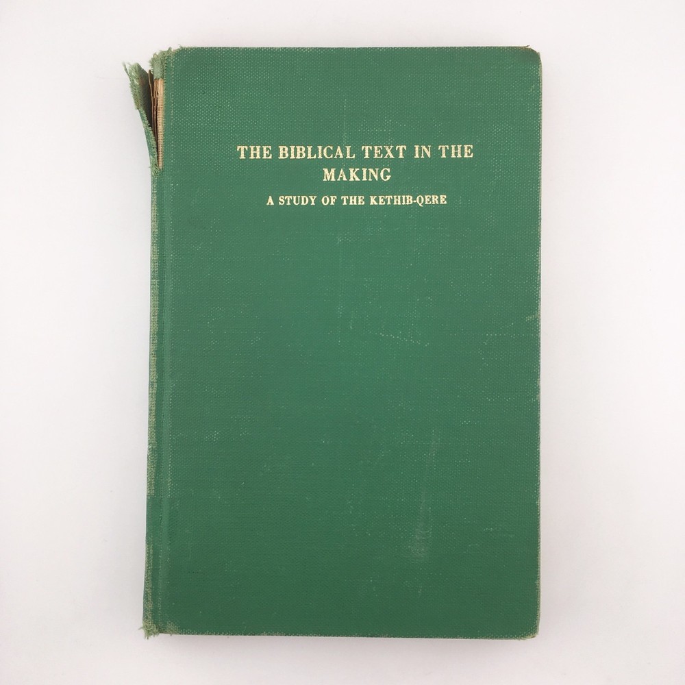 The Biblical Text In The Making A Study Of The Kethib-Qere By Robert Gordis 1971