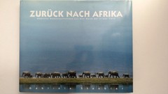 Zurück nach Afrika. Magische Momentaufnahmen aus dem Reich der wilden Tiere. STA