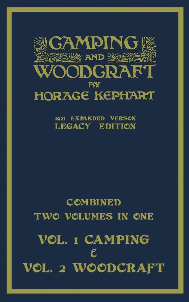 Camping And Woodcraft – Combined Two Volumes In One – The Expanded 1921 Vers…