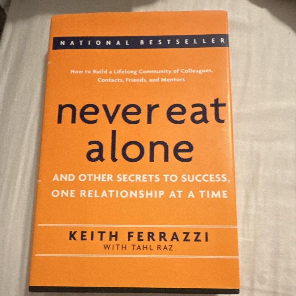Never Eat Alone Keith Ferrazzi Tahl Raz Hardcover Business Communication