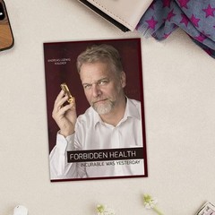 Forbidden Health: incurable was yesterday Paperback – Andreas Ludwig Kalcker