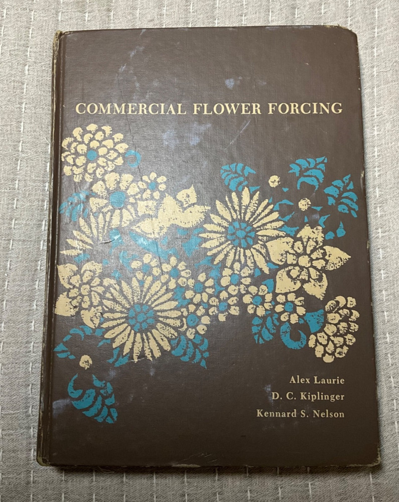 Vintage Hardcover Book – Commercial Flower Forcing by Alex Laurie