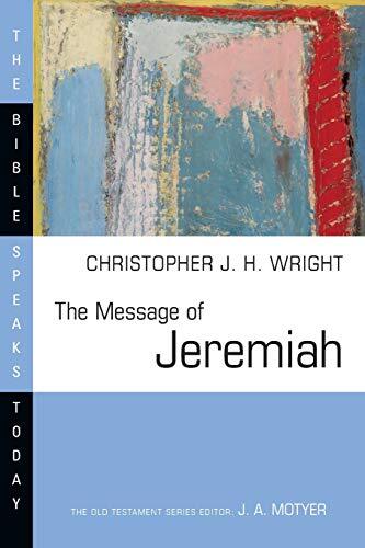 The Message of Jeremiah (Bible Speaks Today Series)
