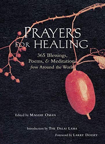 Prayers for Healing: 365 Blessings, Poems, and Meditations from Around the W…