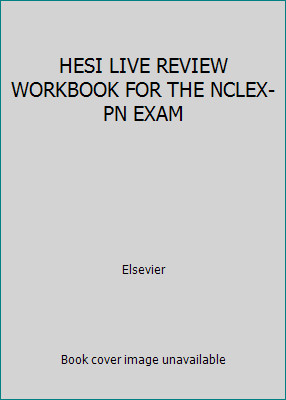 HESI LIVE REVIEW WORKBOOK FOR THE NCLEX-PN EXAM by Elsevier