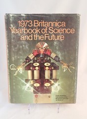 1973 Britannica Yearbook Of Science & The Future 1972 Hardcover/DJ 448 Pages