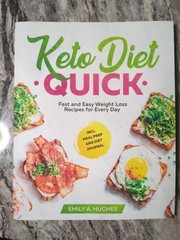 Keto Diet Quick: Fast and Easy Weight Loss Recipes for Ev… by Hughes, Emily A.