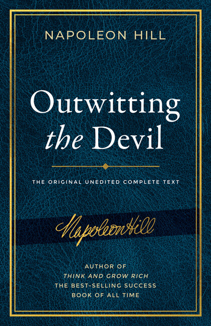 Outwitting The Devil: The Complete Text, Reproduced From Napoleon Hill’s Or…