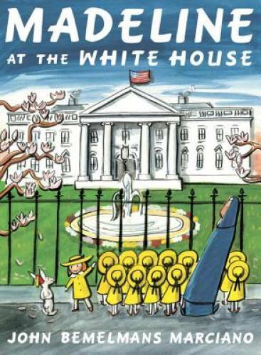 Madeline at the White House – Paperback By Marciano, John Bemelmans – GOOD