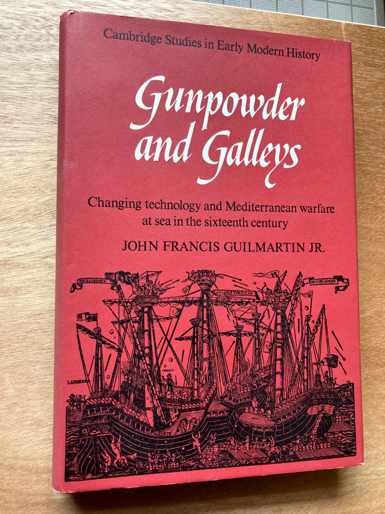 Gunpowder and Galleys by John Francis Guilmartin, Jr. 1974 Like New