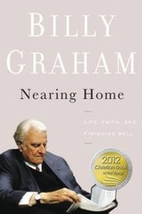 Nearing Home: Life, Faith, and Finishing Well – Hardcover – GOOD
