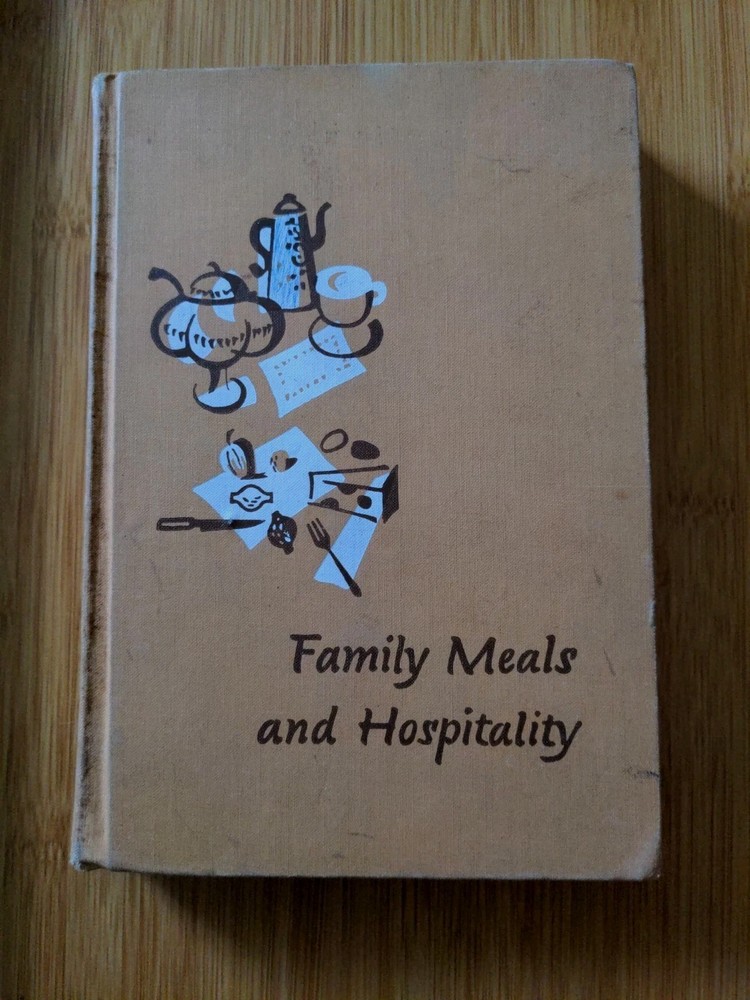 Family Meals And Hospitality By The Macmillan Company:New York HC Textbook 1960