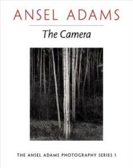 Ansel Adams: The Camera (The Ansel Adams Photography Series 1) – GOOD