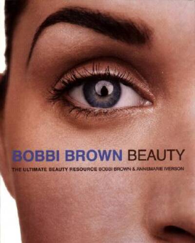 Bobbi Brown Beauty (Bobbi Brown Series) – Paperback By Brown, Bobbi – GOOD