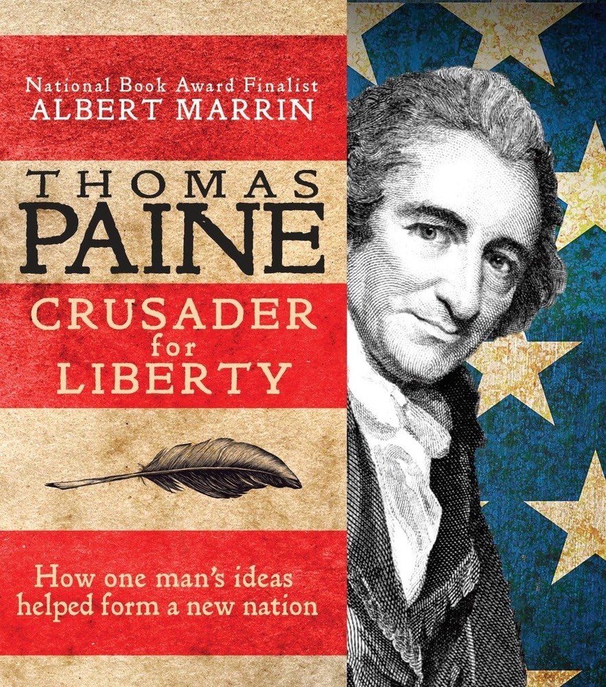 Thomas Paine: Crusader for Liberty: How One Man’s Ideas Helped Form a New Na…