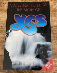 Close to the Edge: The Story of Yes by Chris Welch 2008