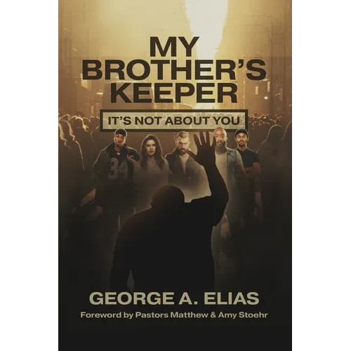 My Brother’s Keeper: It’s not about you – Paperback