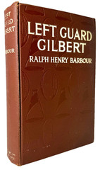 Left Guard Gilbert, Ralph Henry Barbour, 1916 Dodd, Mead, Football, Very Good