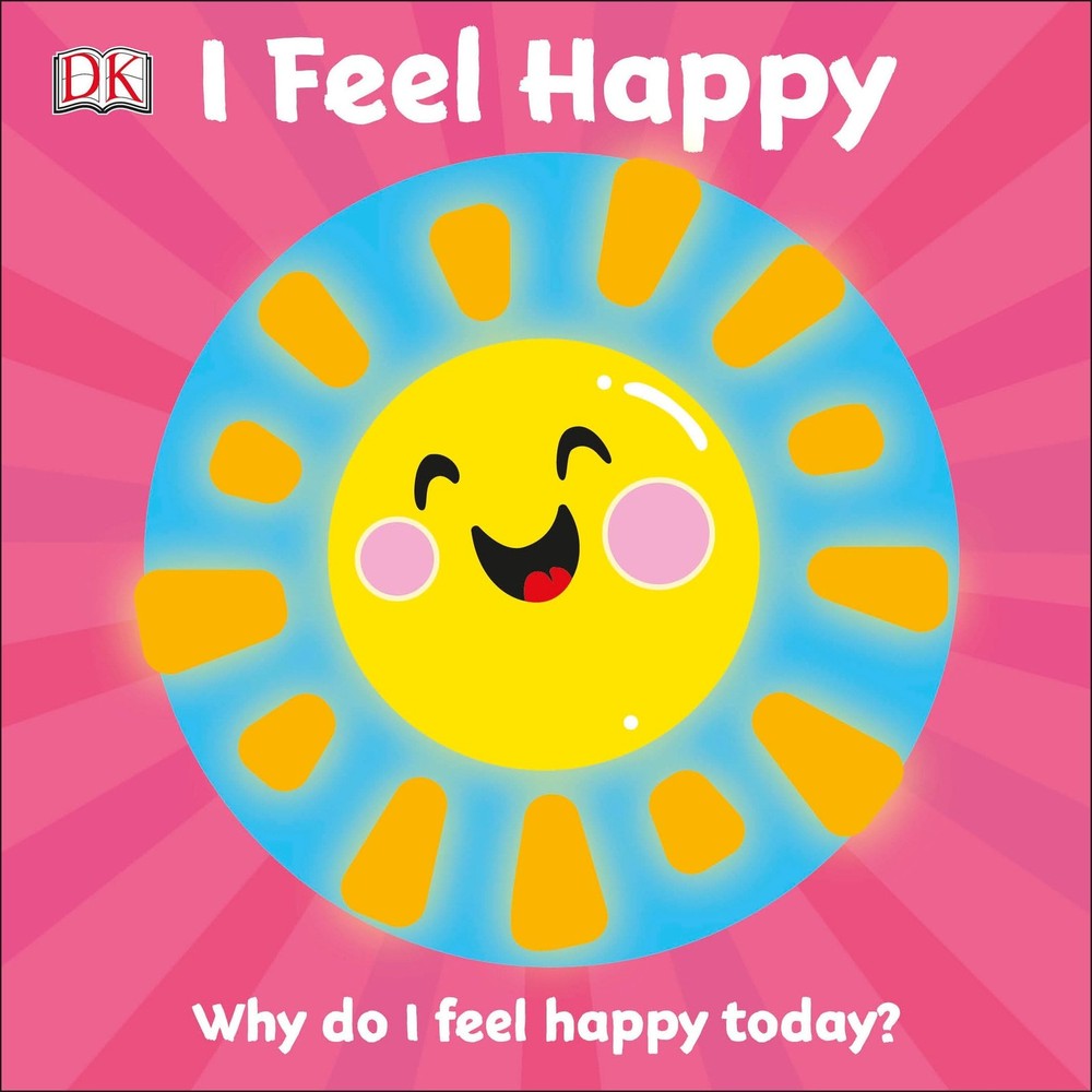 I Feel Happy: Why do I feel happy today? (First Emotions)