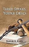 Three Strikes, You’re Dead
