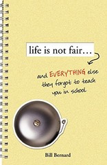 Life Is Not Fair…: And Everything E…, Bernard, Bill