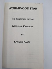 Wormwood Star: The Magickal Life of Marjorie Cameron – Kansa, Spencer