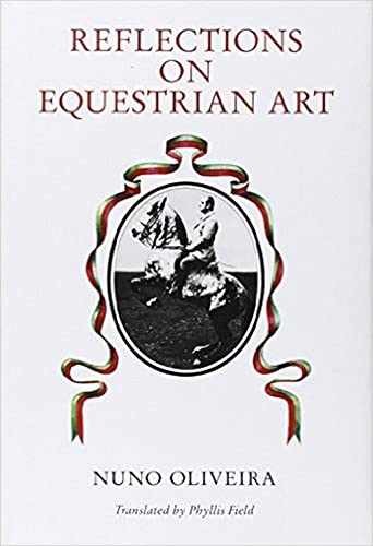 Reflections on Equestrian Art – Hardcover, by Oliveira Nuno – Very Good b