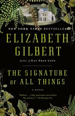 The Signature of All Things: A Novel – Gilbert, Elizabeth – Good – See condi…